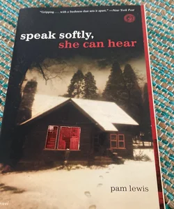 Speak Softly, She Can Hear