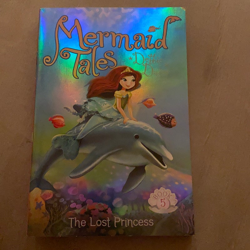 The Lost Princess (Mermaid Tales, Book 5)