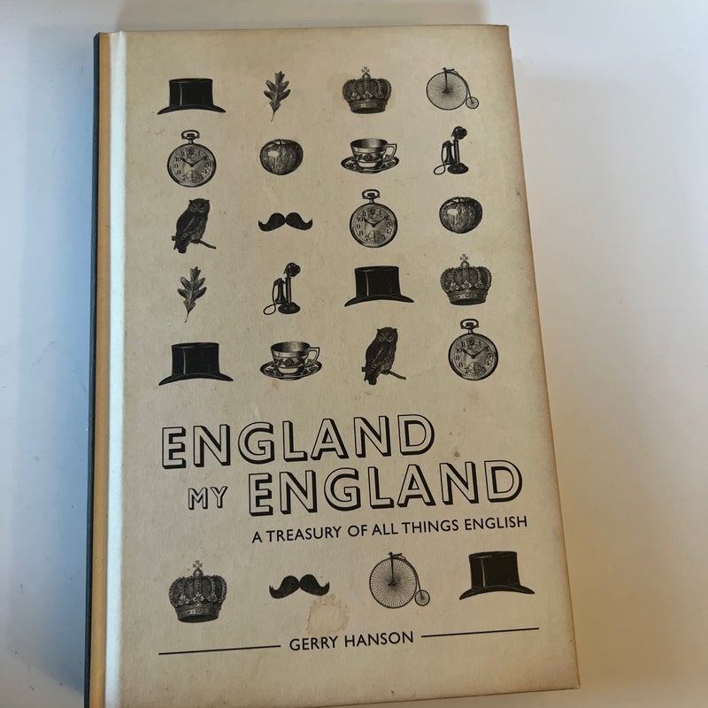 England My England: a Treasury of All Things English