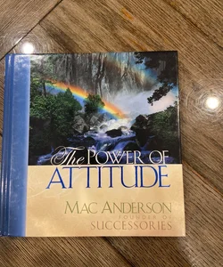 The Power Of Attitude