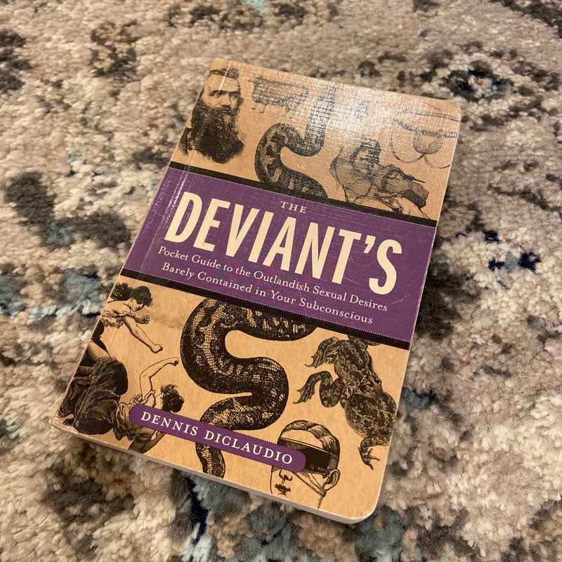 The Deviant's Pocket Guide to the Outlandish Sexual Desires Barely Contained in Your Subconscious