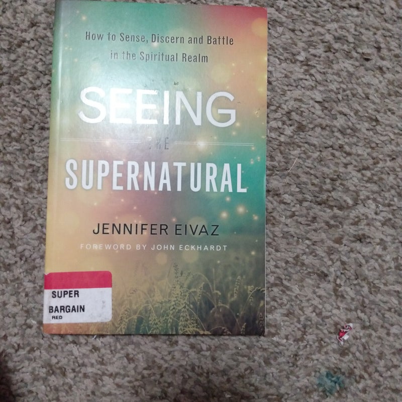 Seeing the Supernatural