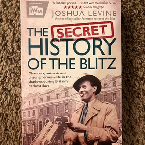 The Secret History of the Blitz