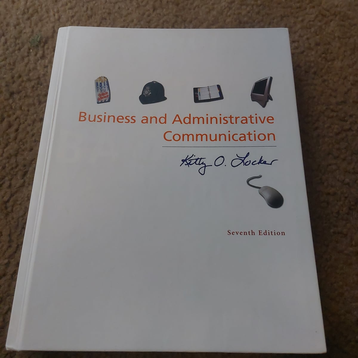 Business and Administrative Communication by Kitty O. Locker