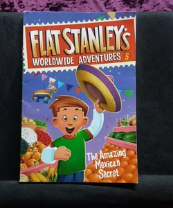 Flat Stanley's Worldwide Adventures #5: the Amazing Mexican Secret