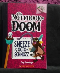 Sneeze of the Octo-Schnozz: a Branches Book (the Notebook of Doom #11)
