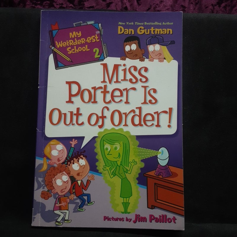 My Weirder-Est School #2: Miss Porter Is Out of Order!