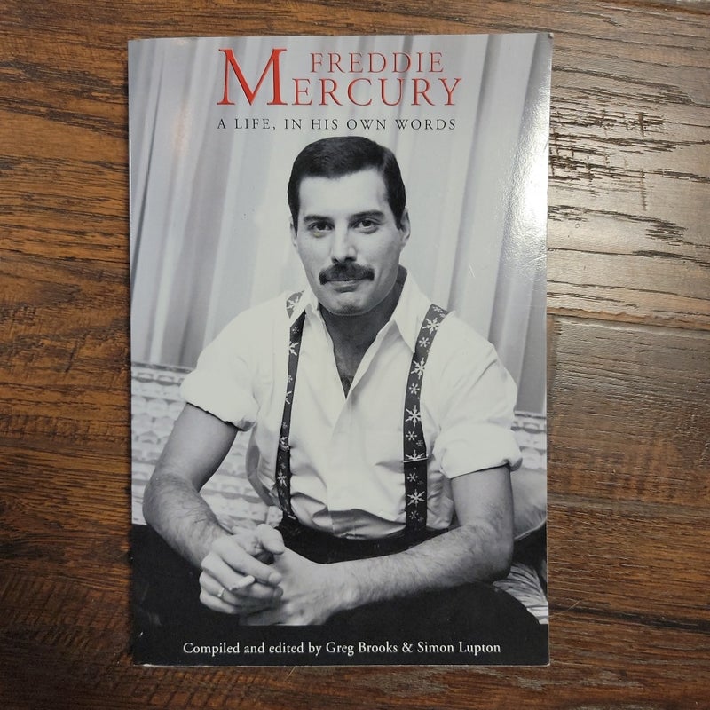 Freddie Mercury: a Life, in His Own Words