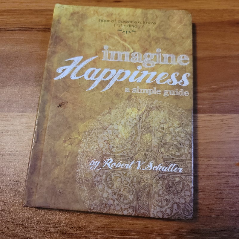 Imagine Happiness: a Simple Guide