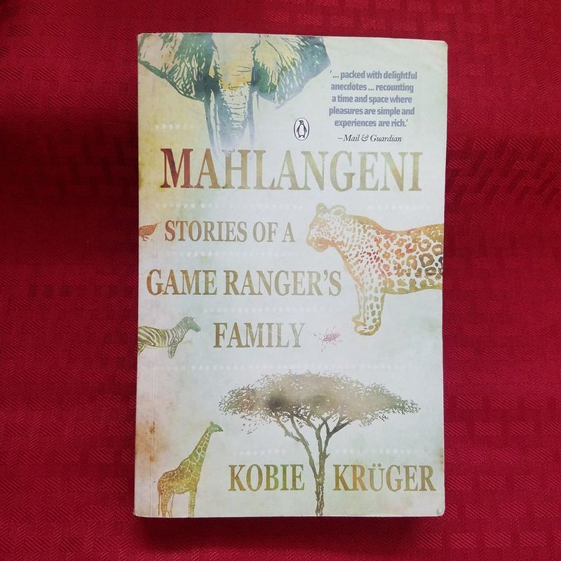 Mahlangeni: Stories of a Game Ranger's Family