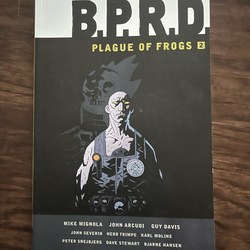 B. P. R. D. : Plague of Frogs Volume 2