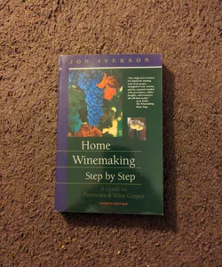 Home winemaking, step-by-step