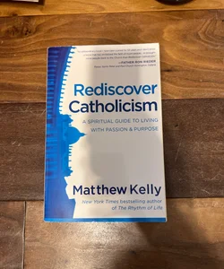 Rediscovering Catholicism 