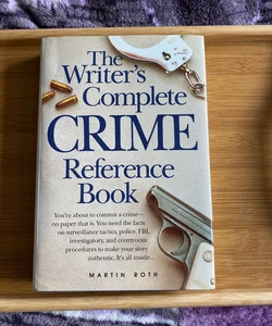 The Writer's Complete Crime Reference Book