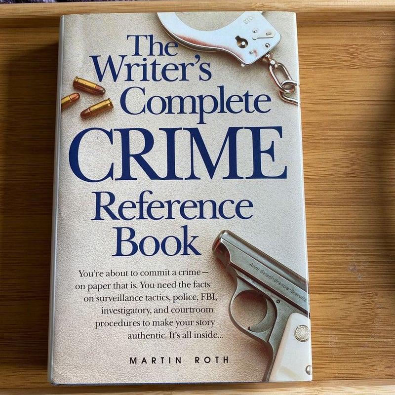 The Writer's Complete Crime Reference Book