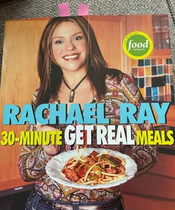 Rachael Ray's 30-Minute Get Real Meals