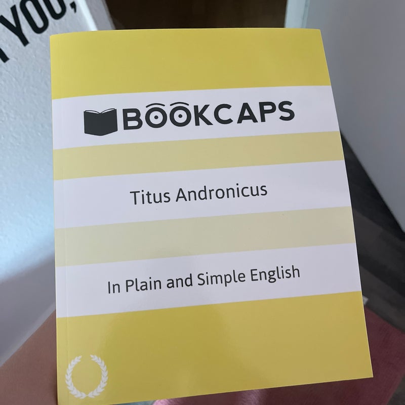 Titus Andronicus in Plain and Simple English
