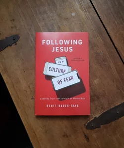 Following Jesus in a Culture of Fear