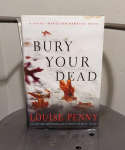 Bury Your Dead: 1st Edition/ 1st Printing 