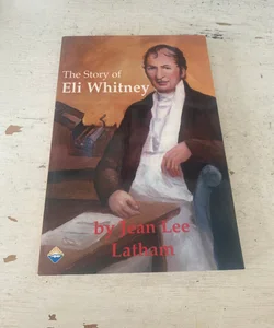 The Story of Eli Whitney 