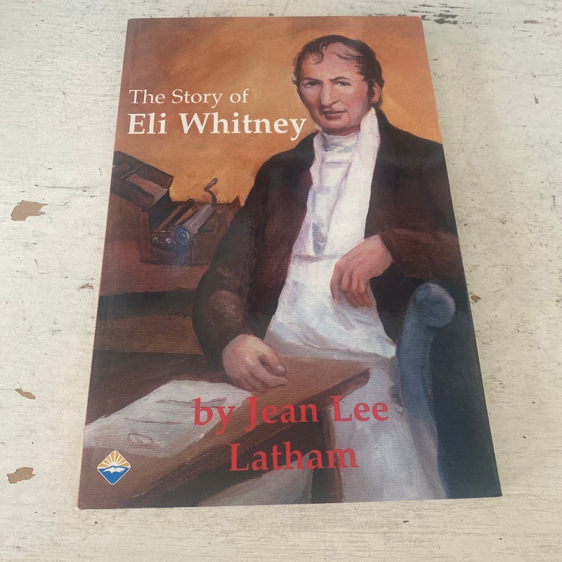 The Story of Eli Whitney 