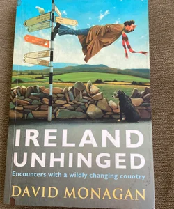 Ireland Unhinged