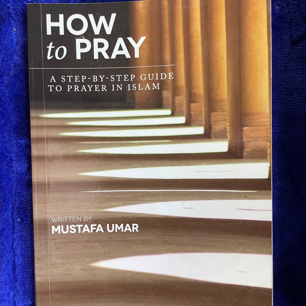 how-to-pray-by-mustafa-umar
