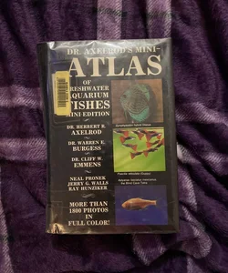 Dr. Axelrod's Mini Atlas of Freshwater Aquarium Fishes