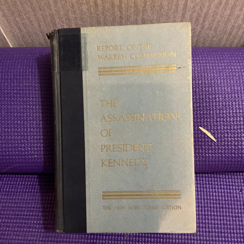 Report of the warren commission The assassination of president Kennedy 
