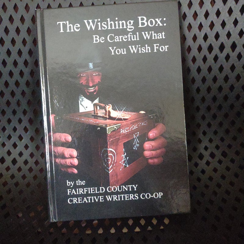 The Wishing Box: Be Careful What You Wish For