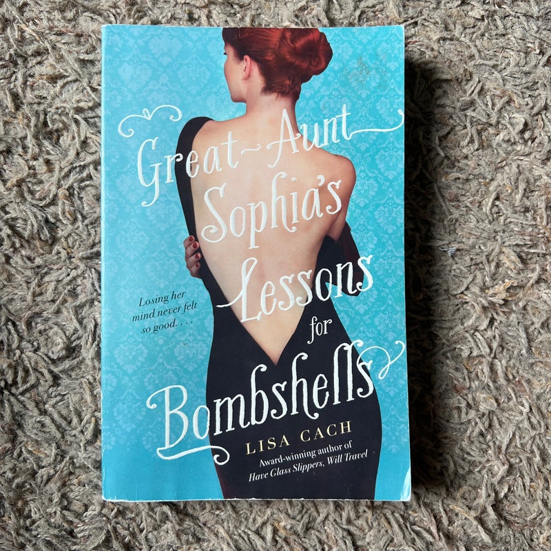 Great-Aunt Sophia's Lessons for Bombshells