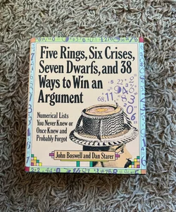 Five Rings, Six Crises, Seven Dwarfs and 38 Ways to Win an Argument