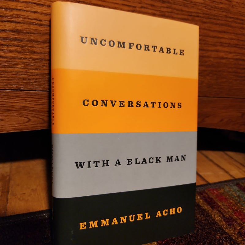 Uncomfortable Conversations with a Black Man