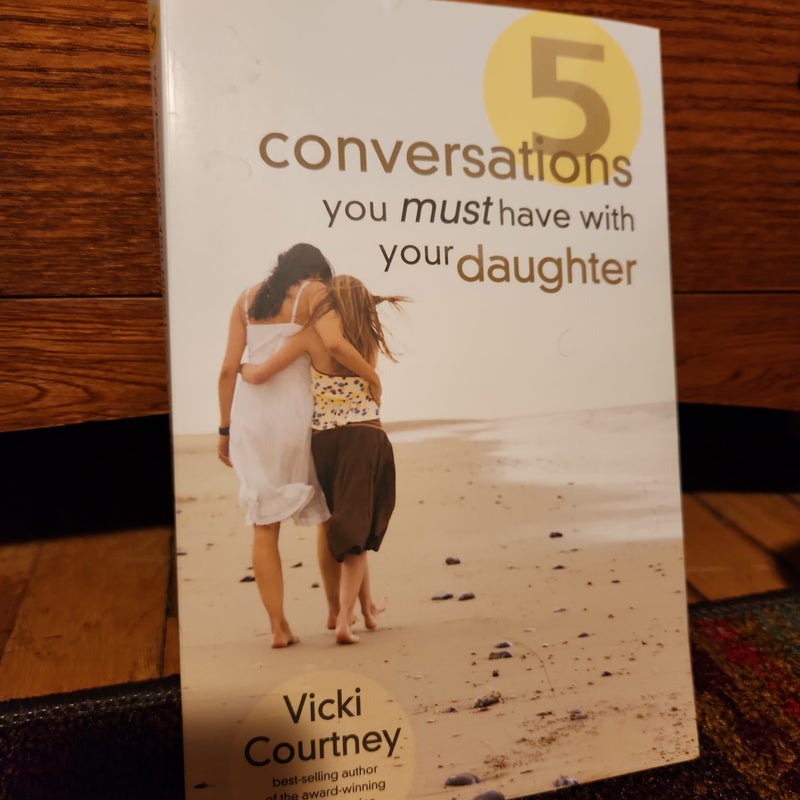 Five Conversations You Must Have with Your Daughter