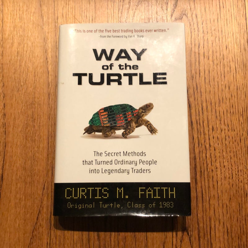 Way of the Turtle: the Secret Methods That Turned Ordinary People into Legendary Traders