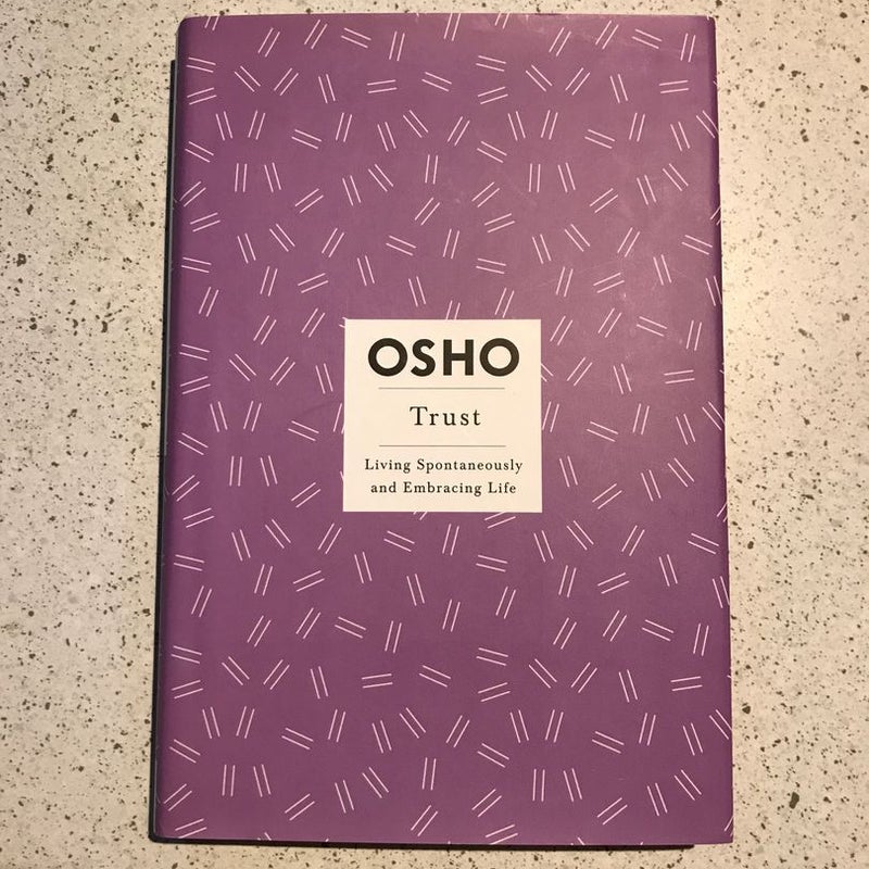 Osho - Trust - Living Spontaneously and Embracing Life
