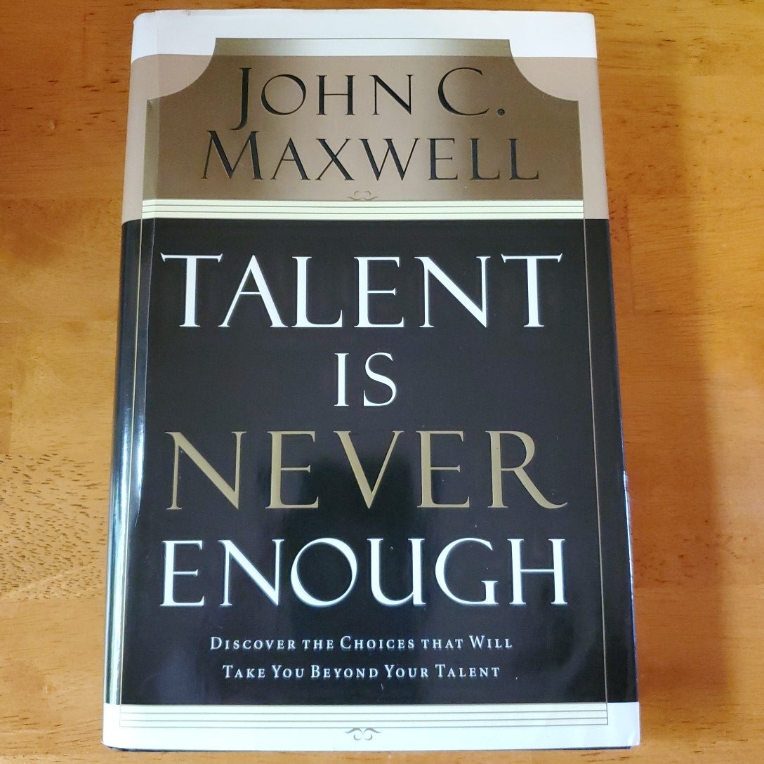 Talent Is Never Enough