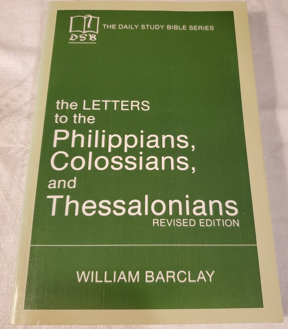 The Letters to the Phillippians, Colossians and Thessalonians