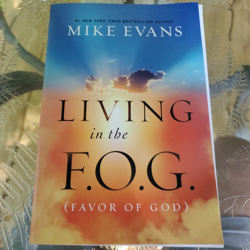 Living in the F.O.G. (Favor of God)
