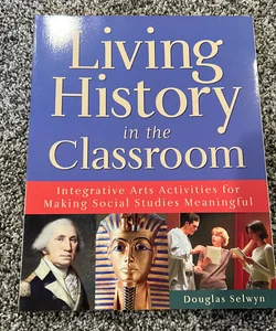Living History in the Classroom