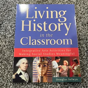 Living History in the Classroom