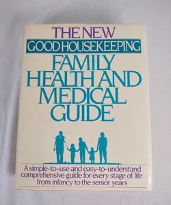 The Good Housekeeping Family Health and Medical Guide