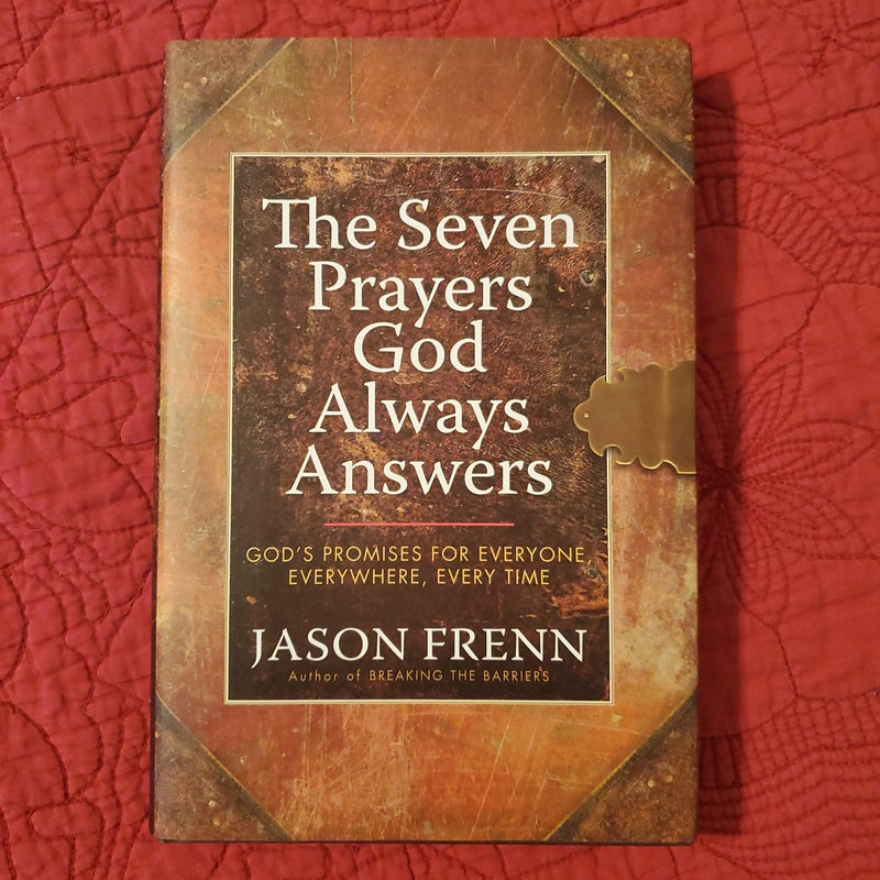 The Seven Prayers God Always Answers