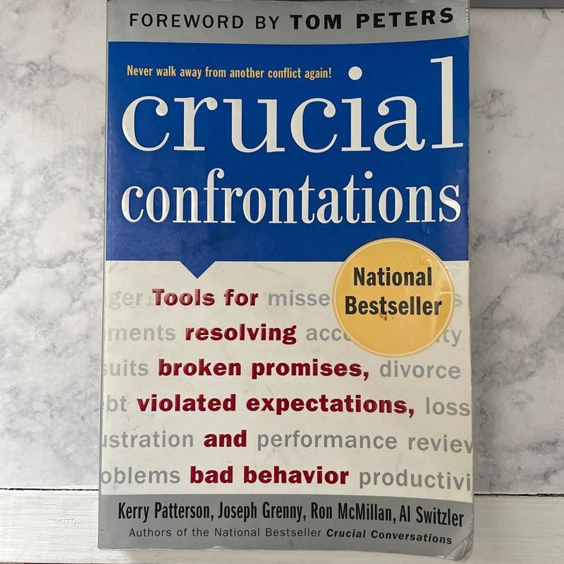 Crucial Confrontations: Tools for Talking about Broken Promises, Violated Expectations, and Bad Behavior