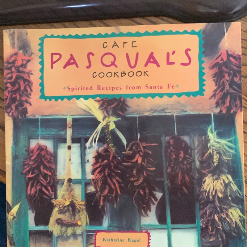 Cafe Pasqual's Cookbook