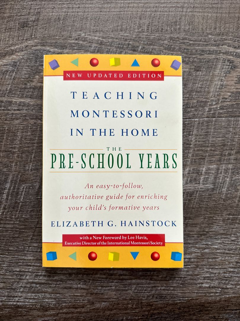 Teaching Montessori in the Home: Pre-School Years