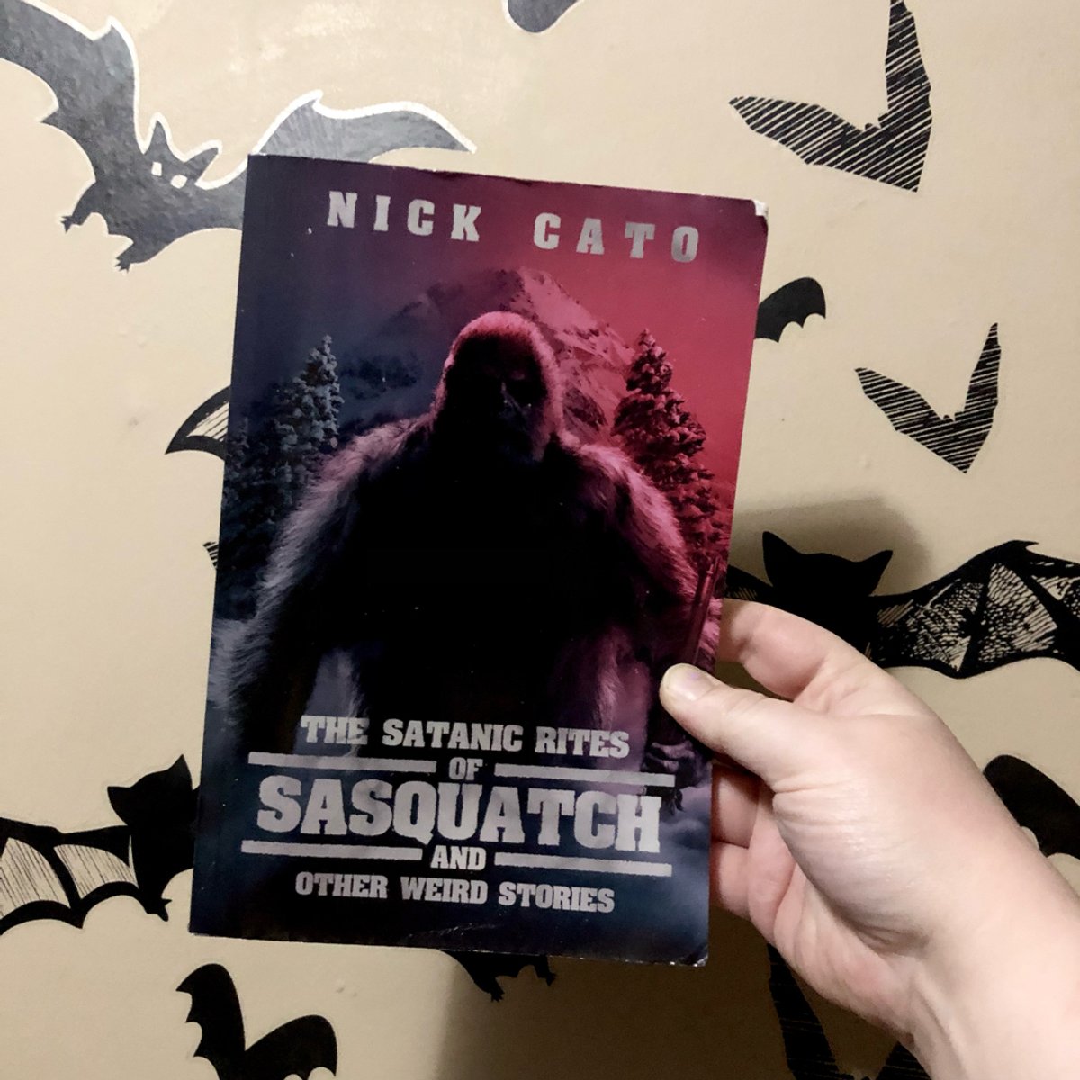 The Satanic Rites of Sasquatch and Other Weird Stories by Nick Cato