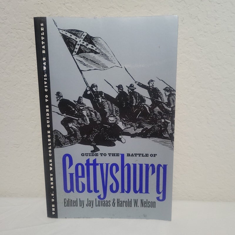 The U. S. Army War College Guide to the Battle of Gettysburg