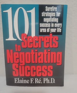 101 Secrets to Negotiating Success 
