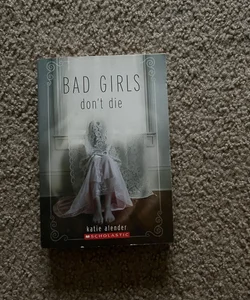 Bad girls don’t die
